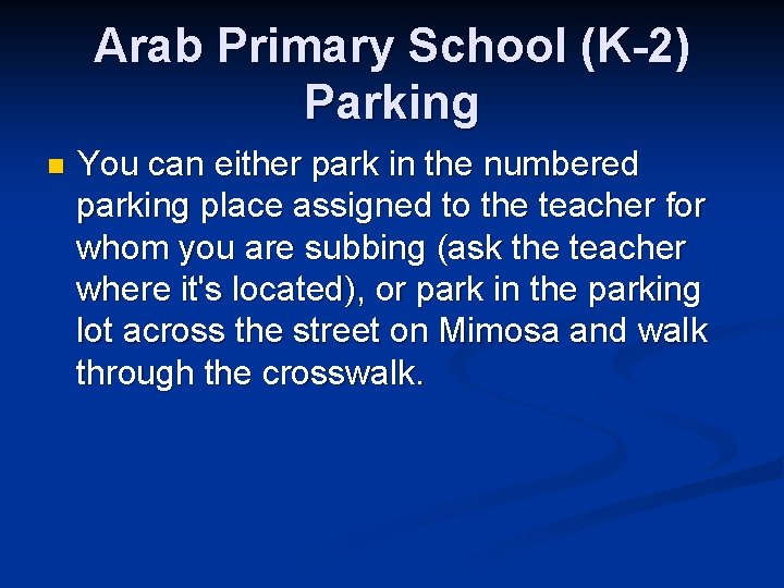 Arab Primary School (K-2) Parking n You can either park in the numbered parking