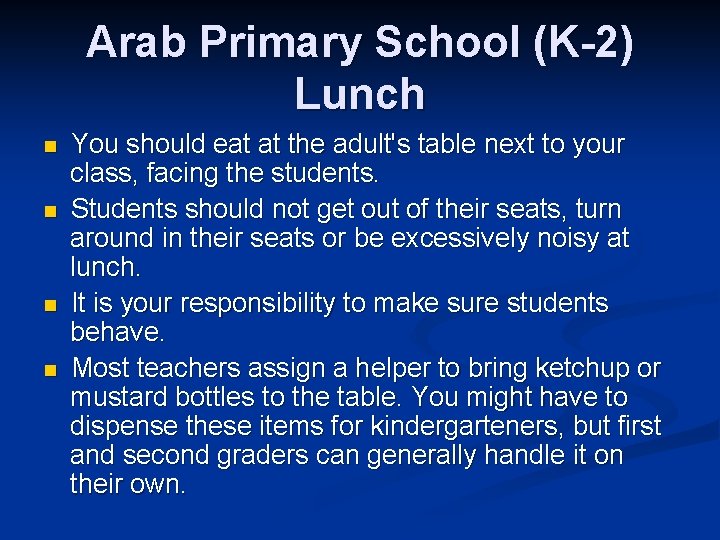 Arab Primary School (K-2) Lunch n n You should eat at the adult's table