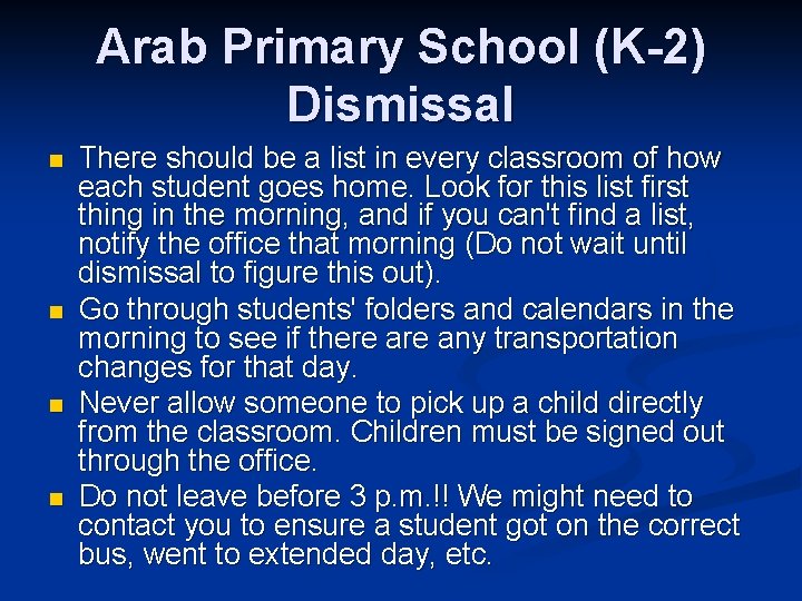 Arab Primary School (K-2) Dismissal n n There should be a list in every