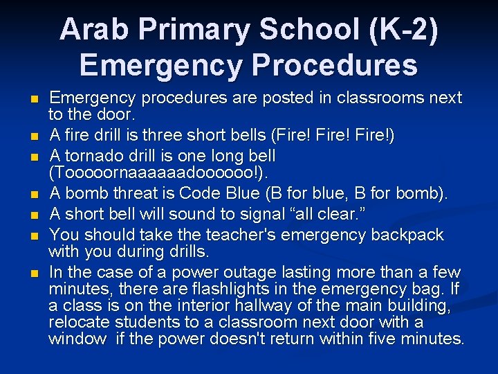 Arab Primary School (K-2) Emergency Procedures n n n n Emergency procedures are posted