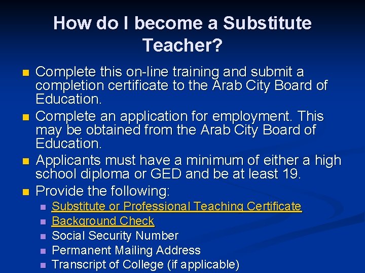 How do I become a Substitute Teacher? n n Complete this on-line training and