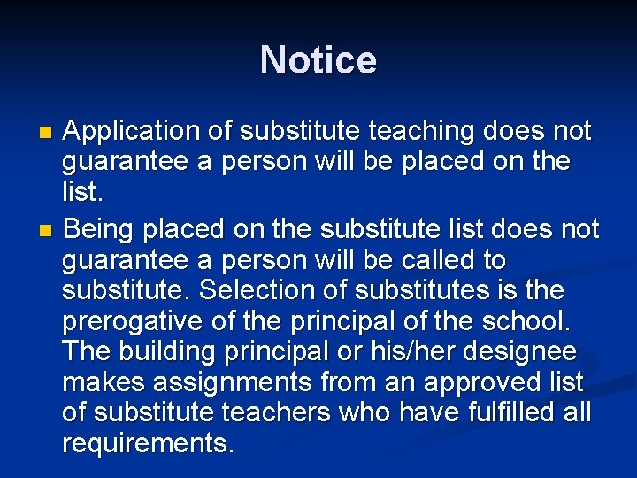 Notice Application of substitute teaching does not guarantee a person will be placed on