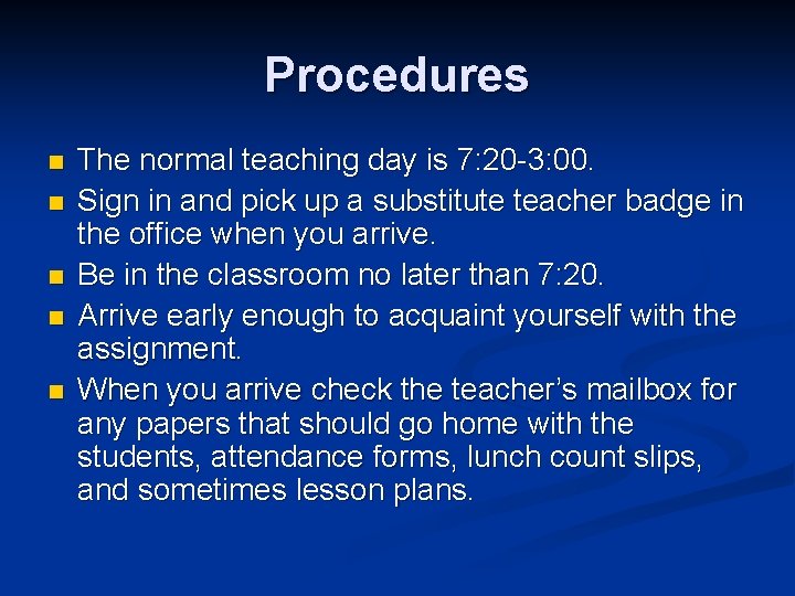 Procedures n n n The normal teaching day is 7: 20 -3: 00. Sign