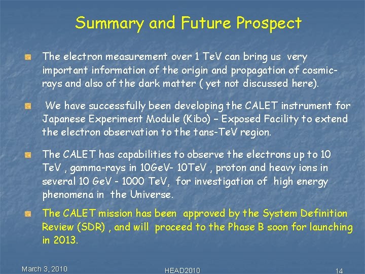 Summary and Future Prospect The electron measurement over 1 Te. V can bring us