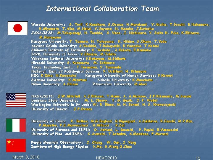 International Collaboration Team Waseda University: 　S. Torii, K. Kasahara, S. Ozawa, H. Murakami, Y.