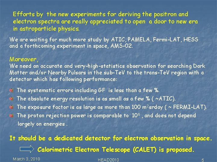 Efforts by the new experiments for deriving the positron and electron spectra are really
