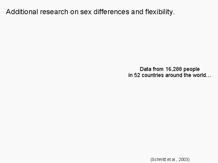 Additional research on sex differences and flexibility. Data from 16, 288 people in 52