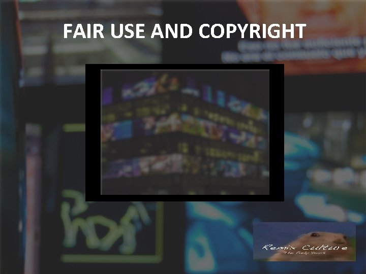 FAIR USE AND COPYRIGHT Remix Culture Video 