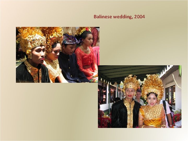 Balinese wedding, 2004 