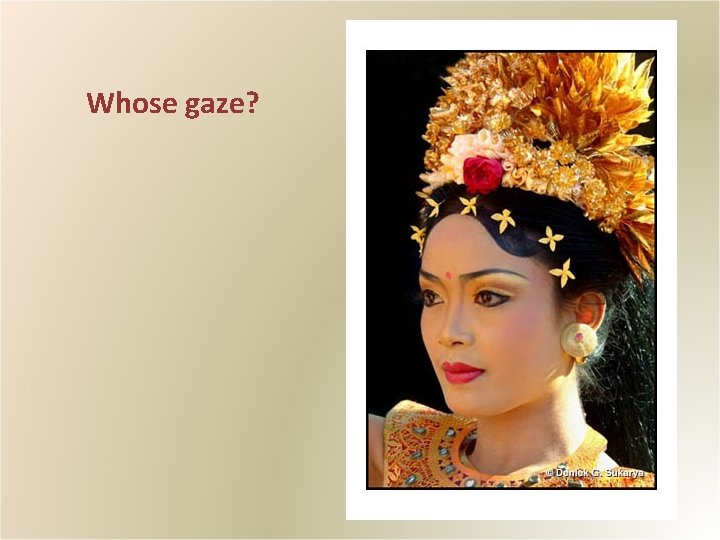 Whose gaze? 