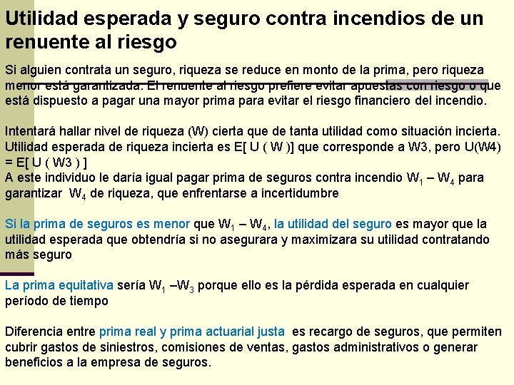 Utilidad esperada y seguro contra incendios de un renuente al riesgo Si alguien contrata