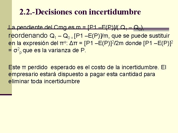 2. 2. -Decisiones con incertidumbre La pendiente del Cmg es m = [P 1