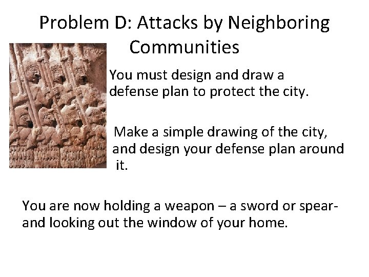 Problem D: Attacks by Neighboring Communities You must design and draw a defense plan