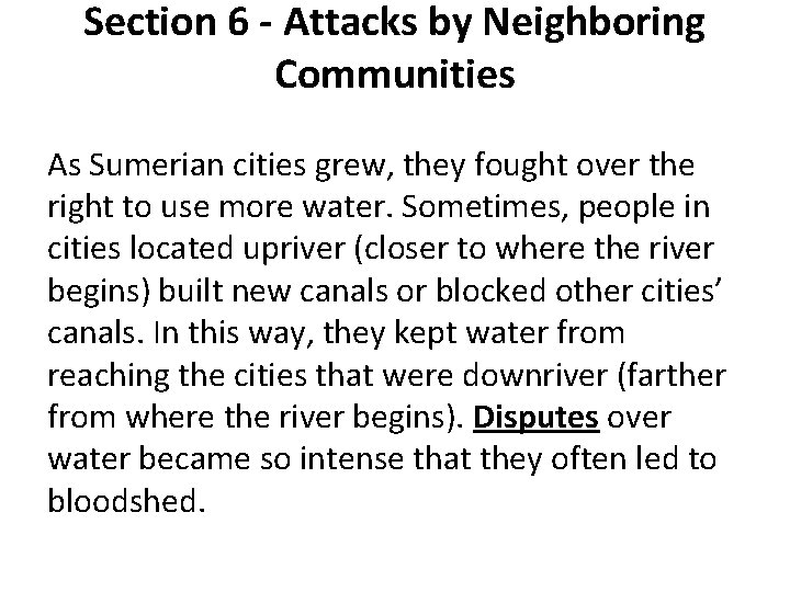 Section 6 - Attacks by Neighboring Communities As Sumerian cities grew, they fought over