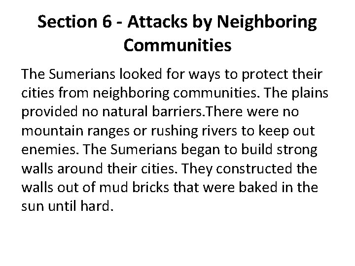 Section 6 - Attacks by Neighboring Communities The Sumerians looked for ways to protect
