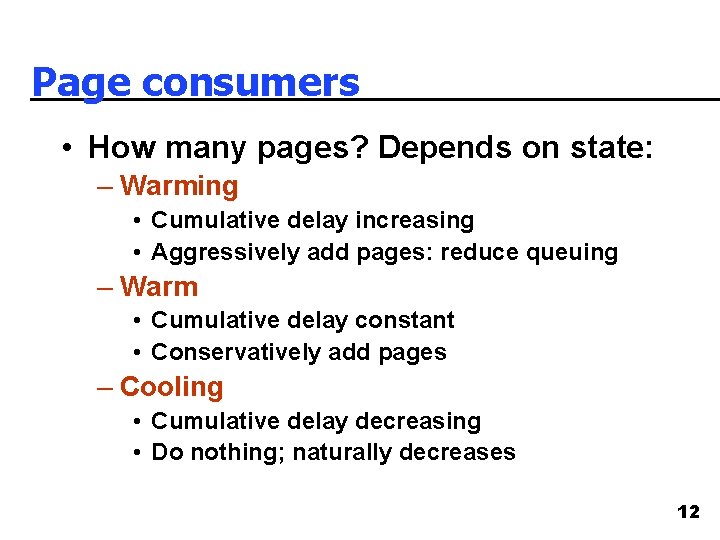 Page consumers • How many pages? Depends on state: – Warming • Cumulative delay