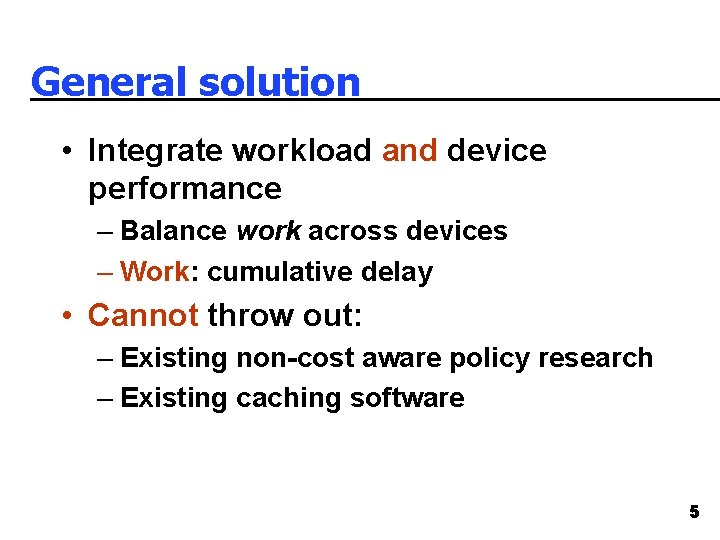 General solution • Integrate workload and device performance – Balance work across devices –