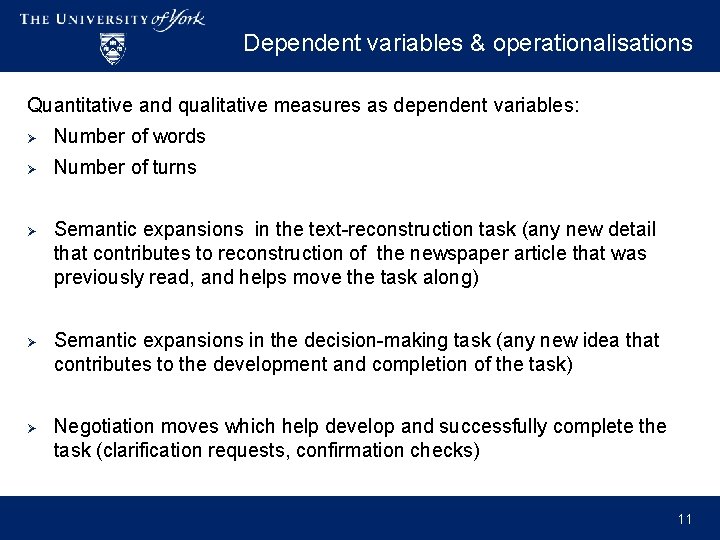 Dependent variables & operationalisations Quantitative and qualitative measures as dependent variables: Ø Number of