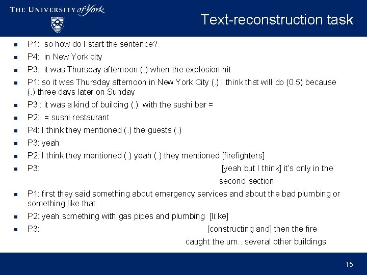 Text-reconstruction task n P 1: so how do I start the sentence? n P