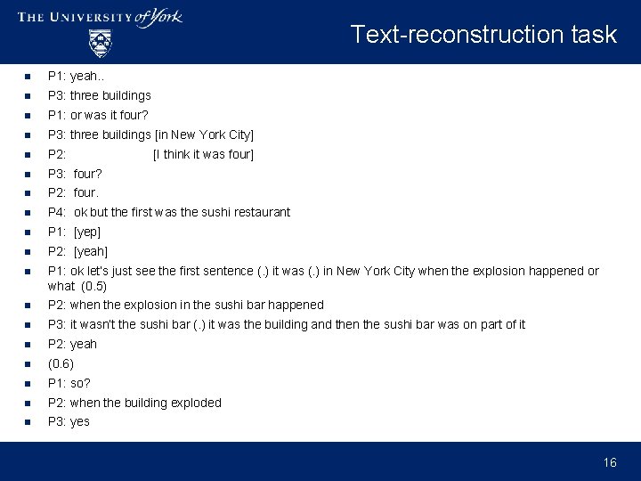 Text-reconstruction task n P 1: yeah. . n P 3: three buildings n P
