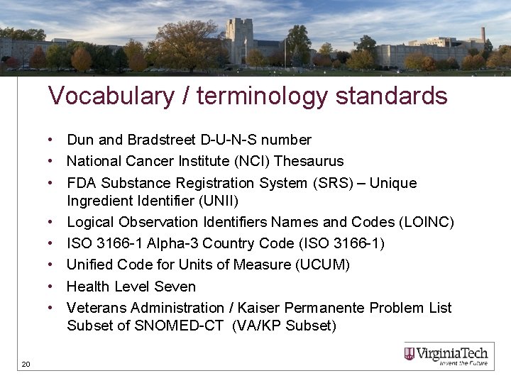 Vocabulary / terminology standards • Dun and Bradstreet D-U-N-S number • National Cancer Institute