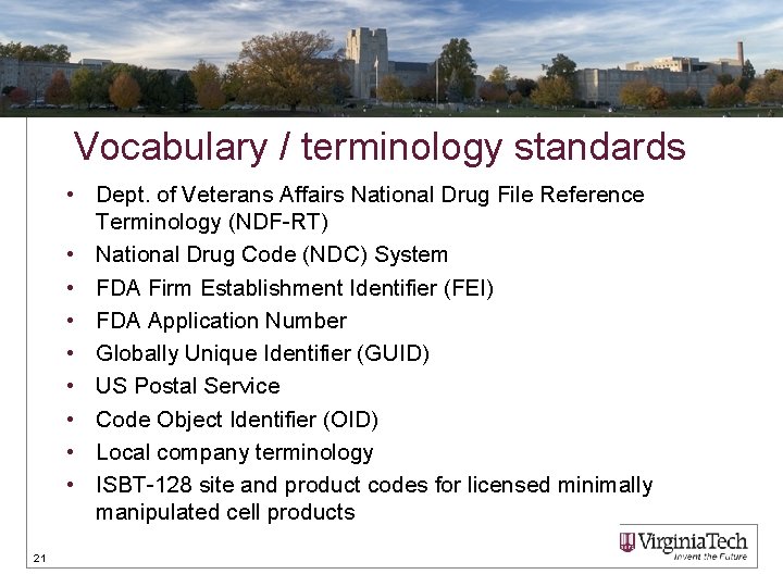 Vocabulary / terminology standards • Dept. of Veterans Affairs National Drug File Reference Terminology