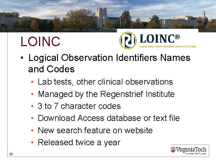 LOINC • Logical Observation Identifiers Names and Codes • • • 26 Lab tests,