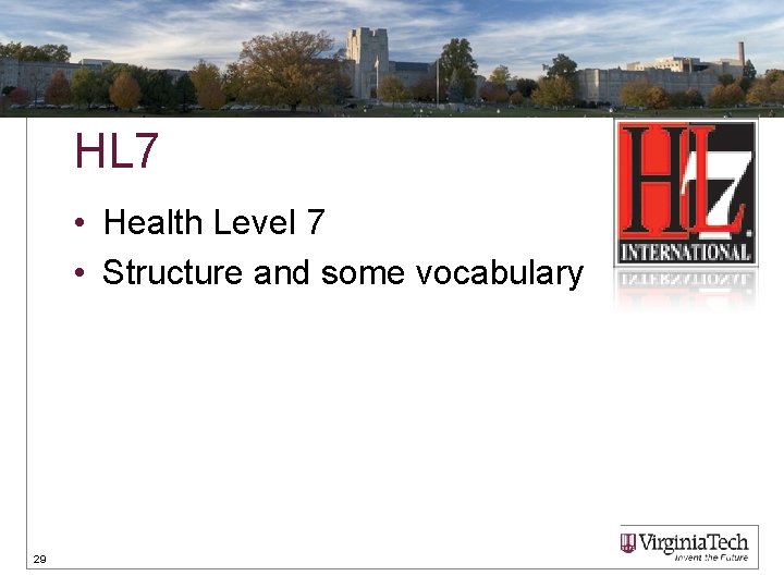 HL 7 • Health Level 7 • Structure and some vocabulary 29 