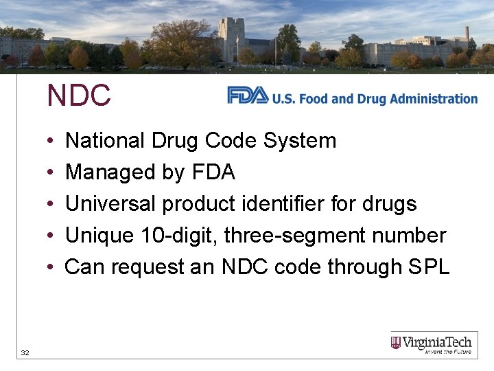 NDC • • • 32 National Drug Code System Managed by FDA Universal product