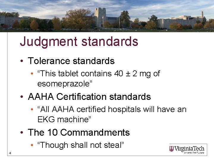 Judgment standards • Tolerance standards • “This tablet contains 40 ± 2 mg of