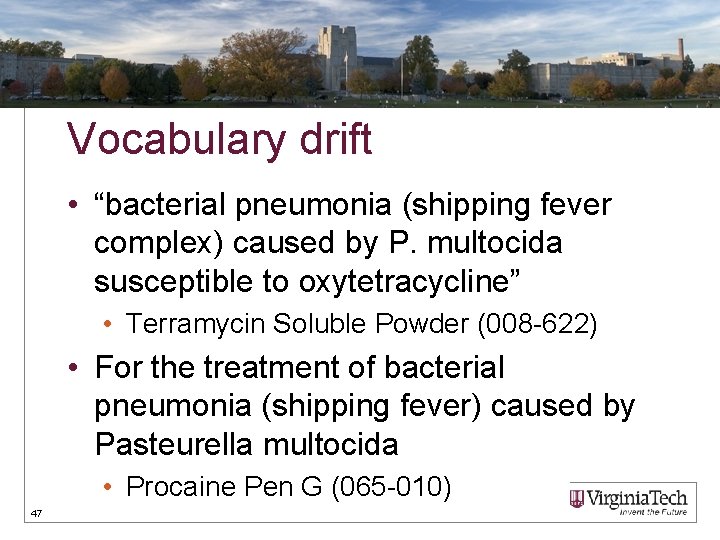 Vocabulary drift • “bacterial pneumonia (shipping fever complex) caused by P. multocida susceptible to