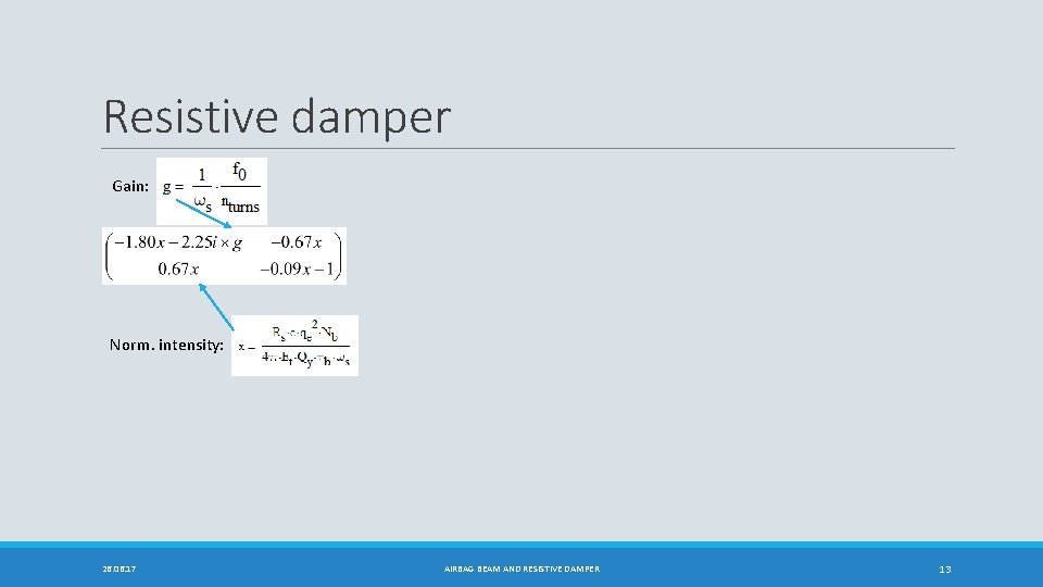 Resistive damper Gain: Norm. intensity: 26. 06. 17 AIRBAG BEAM AND RESISTIVE DAMPER 13