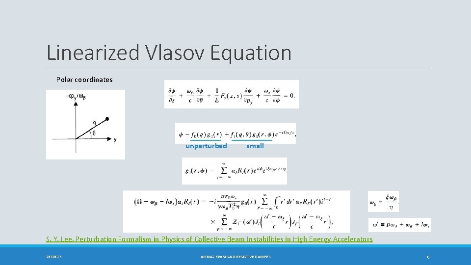 Linearized Vlasov Equation Polar coordinates unperturbed small S. Y. Lee, Perturbation Formalism in Physics