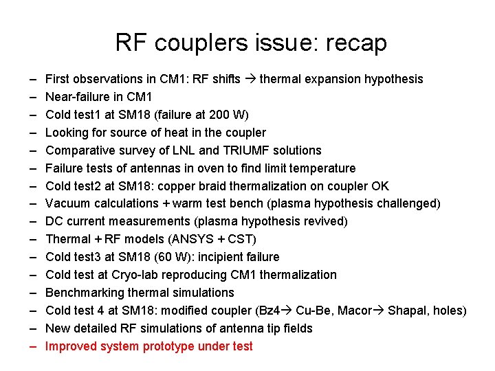 RF couplers issue: recap – – – – First observations in CM 1: RF