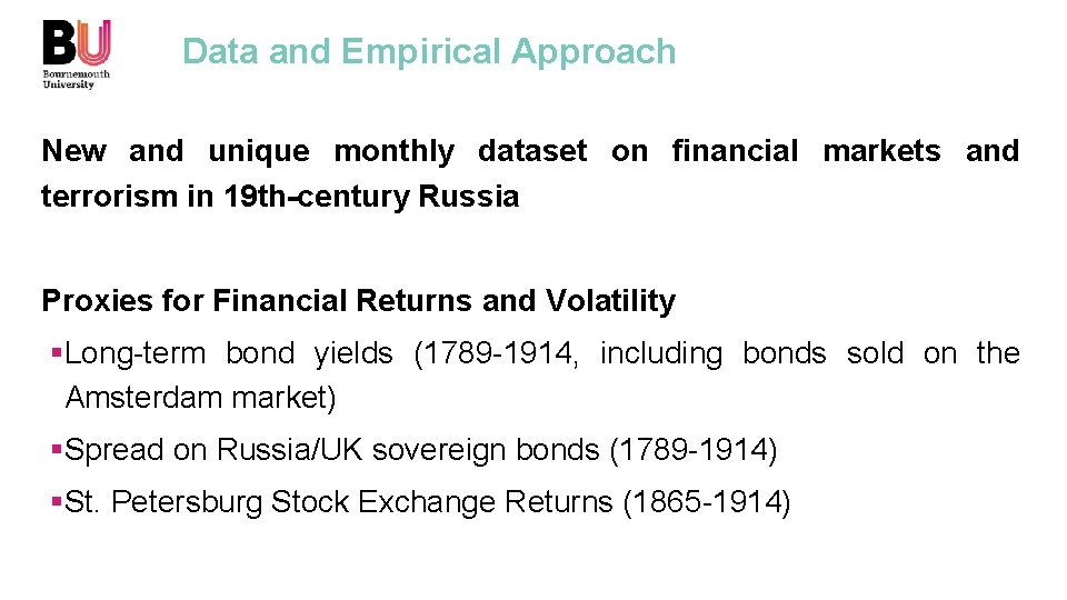 Data and Empirical Approach New and unique monthly dataset on financial markets and terrorism