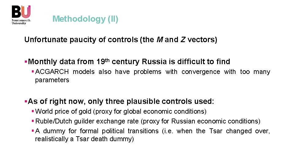 Methodology (II) Unfortunate paucity of controls (the M and Z vectors) § Monthly data