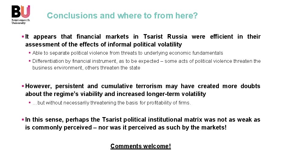 Conclusions and where to from here? § It appears that financial markets in Tsarist