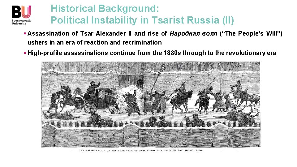 Historical Background: Political Instability in Tsarist Russia (II) § Assassination of Tsar Alexander II