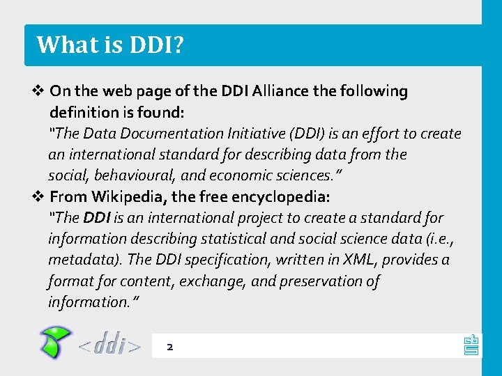 What is DDI? v On the web page of the DDI Alliance the following