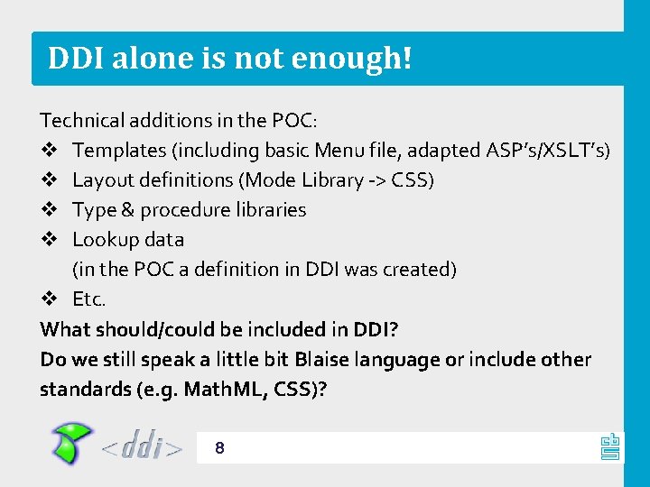 DDI alone is not enough! Technical additions in the POC: v Templates (including basic