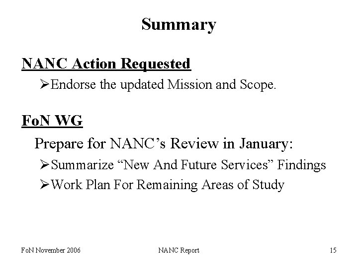 Summary NANC Action Requested ØEndorse the updated Mission and Scope. Fo. N WG Prepare