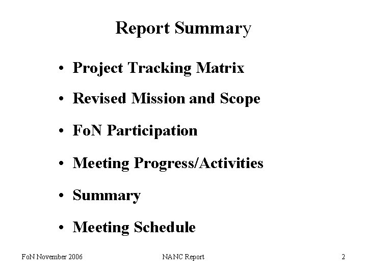 Report Summary • Project Tracking Matrix • Revised Mission and Scope • Fo. N
