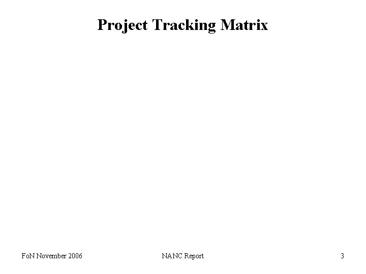 Project Tracking Matrix Fo. N November 2006 NANC Report 3 