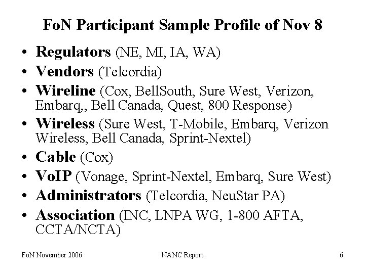 Fo. N Participant Sample Profile of Nov 8 • Regulators (NE, MI, IA, WA)