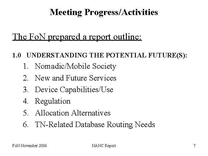 Meeting Progress/Activities The Fo. N prepared a report outline: 1. 0 UNDERSTANDING THE POTENTIAL
