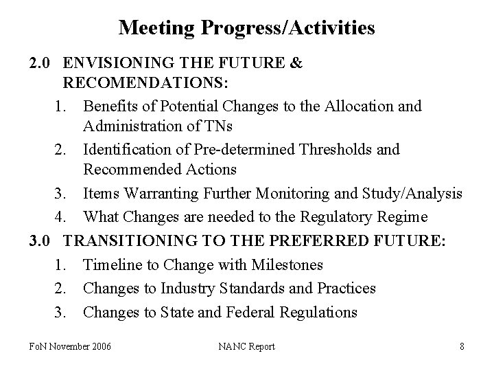 Meeting Progress/Activities 2. 0 ENVISIONING THE FUTURE & RECOMENDATIONS: 1. Benefits of Potential Changes