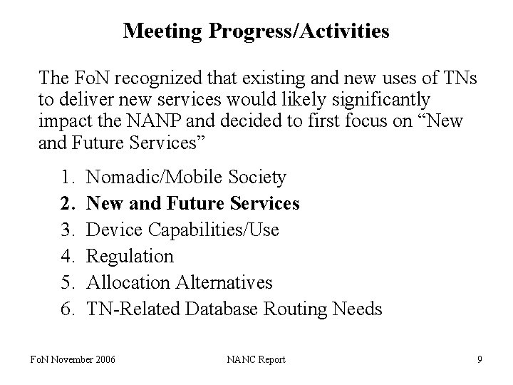 Meeting Progress/Activities The Fo. N recognized that existing and new uses of TNs to