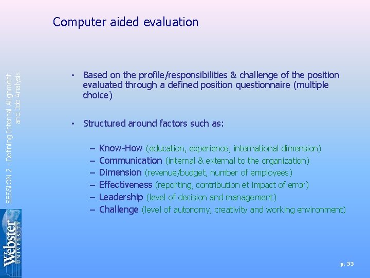 SESSION 2 - Defining Internal Alignment and Job Analysis Computer aided evaluation • Based