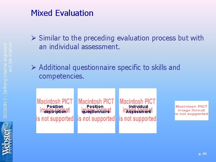 SESSION 2 - Defining Internal Alignment and Job Analysis Mixed Evaluation Ø Similar to