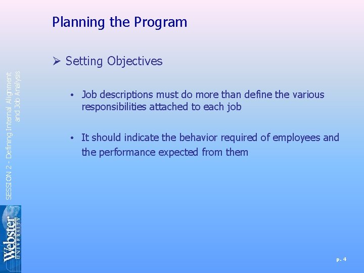 Planning the Program SESSION 2 - Defining Internal Alignment and Job Analysis Ø Setting